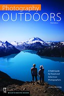 Photography Outdoors, 3rd Edition: A Field Guide for Travel and Adventure Photographers