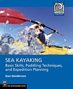 Sea Kayaking: Basic Skills, Paddling Techniques, and Expedition Planning