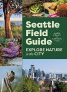 Seattle Field Guide: Explore Nature in the City