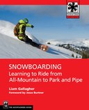 Snowboarding: Learning to Ride from All Mountain to Park and Pipe