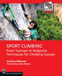Sport Climbing: From Toprope to Redpoint, Techniques for Climbing Success