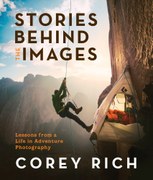 Stories Behind the Images: Lessons from a Life in Adventure Photography