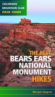 The Best Bears Ears National Monument Hikes