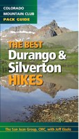 The Best Durango and Silverton Hikes: Colorado Mountain Club Pack Guide