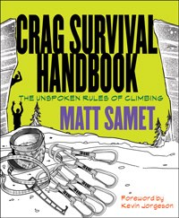 The Crag Survival Handbook: The Unspoken Rules of Climbing