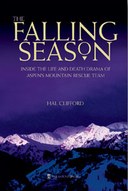 The Falling Season: Inside the Life and Death Drama of Aspen's Mountain Rescue Team