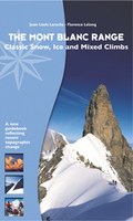 The Mont Blanc Range: Classic Snow, Ice and Mixed Climbs