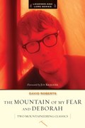 The Mountain of My Fear / Deborah: Two Mountaineering Classics