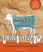 Uncle Dave's Cow: And Other Whole Animals My Freezer Has Known