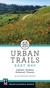 Urban Trails: East Bay: Oakland * Berkeley * Fremont * Richmond