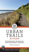 Urban Trails: Kitsap: Bainbridge Island * Key Peninsula * Bremerton/Silverdale * Gig Harbor