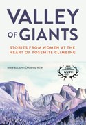 Valley of Giants: Stories from Women at the Heart of Yosemite Climbing