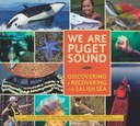 We Are Puget Sound: Discovering and Recovering the Salish Sea