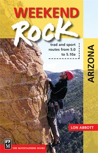 Weekend Rock: Arizona: Trad & Sport Routes from 5.0 to 5.10a