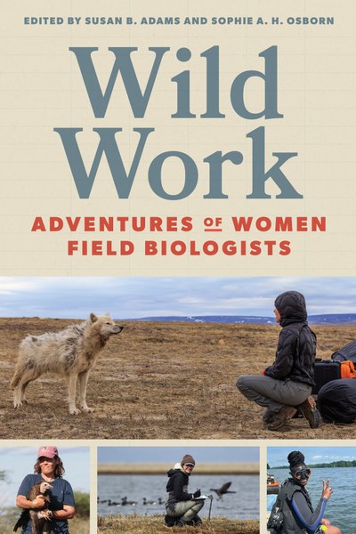 Wild Work: Adventures of Women Field Biologists