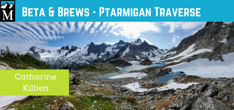 Beta & Brews: Ptarmigan Traverse
