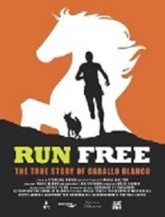 Run Free: The True Story of Caballo Blanco 