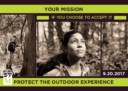 YOUR MISSION: PROTECT THE OUTDOOR EXPERIENCE
