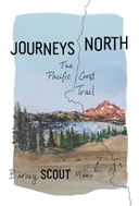 “Journeys North: The Pacific Crest Trail,” a presentation by author Barney Scout Mann